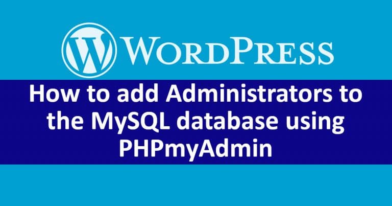 How to add WordPress administrators via phpmyadmin